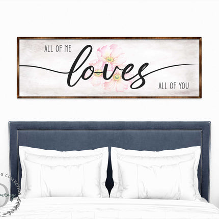 All of Me Loves All of You - Wooden Home Décor - Master Bedroom Sign - Home Gift - Couple's Gift - Farmhouse Décor - 310321-0