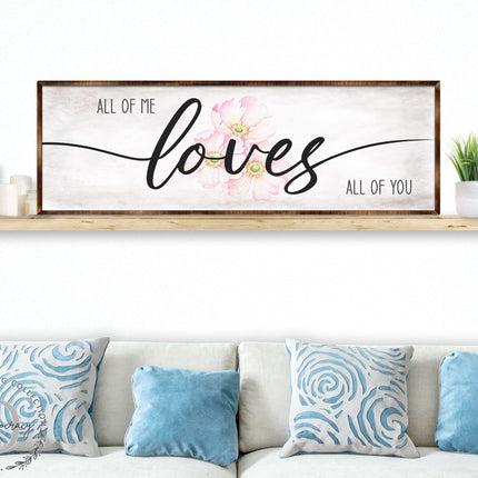 All of Me Loves All of You - Wooden Home Décor - Master Bedroom Sign - Home Gift - Couple's Gift - Farmhouse Décor - 310321-4