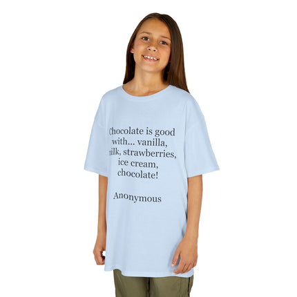 Kids T-Shirt — "Chocolate is good with..." Funny Dessert Quote Tee