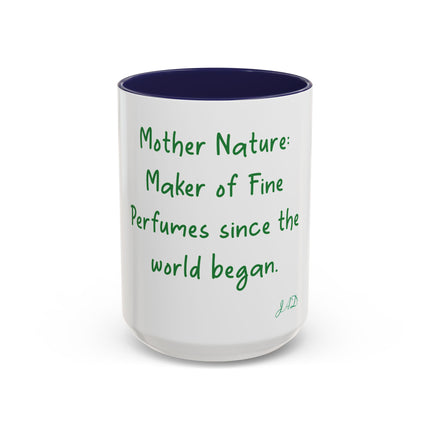 Mother Nature Perfume Quote Coffee Mug — Accent 11/15oz