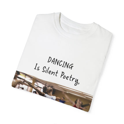 Dancing Is Silent Poetry Unisex T-Shirt - Inspirational Dance Tee