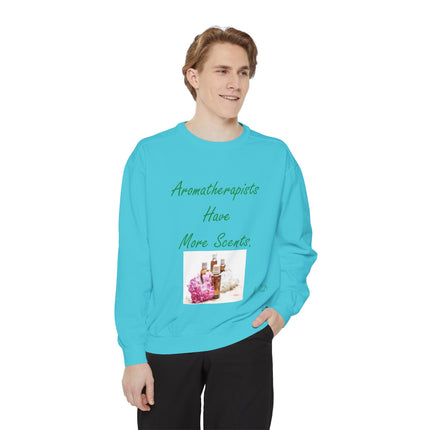 Aromatherapy Humor Unisex Sweatshirt - "Aromatherapists Have More Scents"