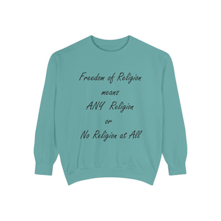 Freedom of Religion Unisex Sweatshirt - Garment-Dyed Comfort for All Beliefs