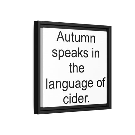Framed Canvas Wall Art - “Autumn speaks in the language of cider.”