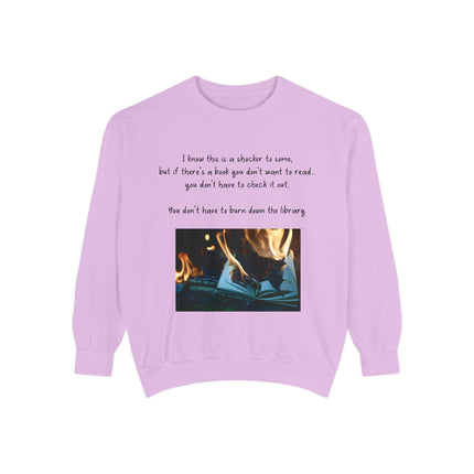 Inspirational Book Lover Sweatshirt - "You Don’t Have to Burn Down the Library"