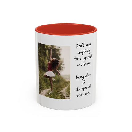 Inspirational Photo Accent Mug — “Being Alive Is the Special Occasion”