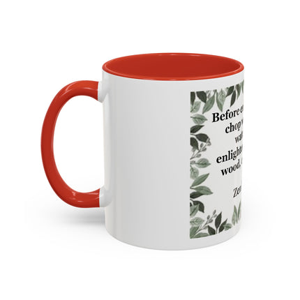 Zen Proverb Accent Coffee Mug — "Before enlightenment..." Inspirational Ceramic Mug