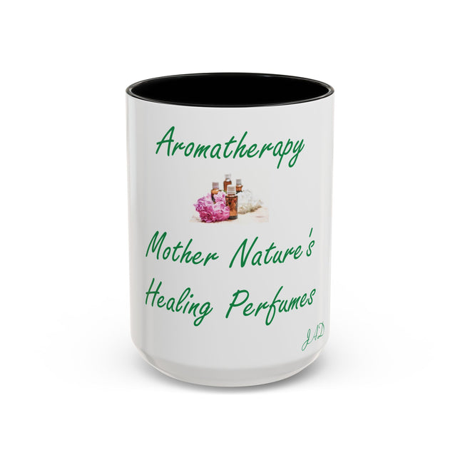 Aromatherapy Accent Mug – “Mother Nature’s Healing Perfumes,” 15oz