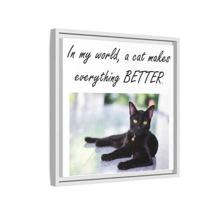Framed Matte Canvas – "In my world, a cat makes everything BETTER" Cat Wall Art