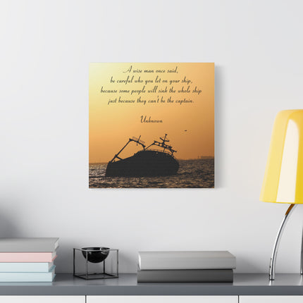 Shipwreck Quote Canvas – "Be careful who you let on your ship" Nautical Wall Art