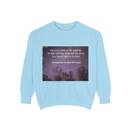 Inspirational Sweatshirt - "You Are a Child of the Universe" Unisex Garment-Dyed