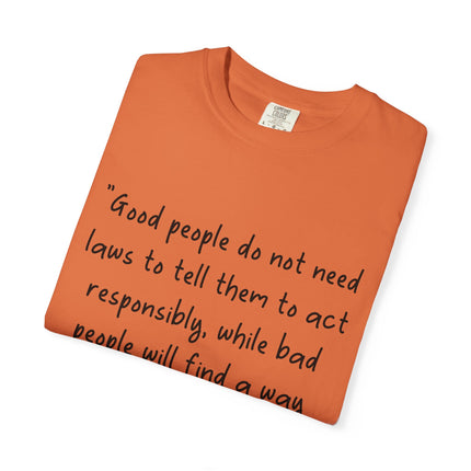 Plato Quote T-Shirt — “Good people do not need laws...” Philosophical Tee