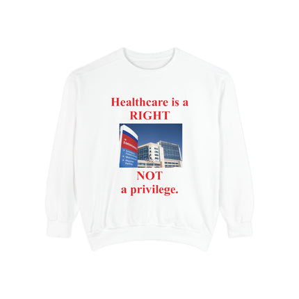Healthcare Rights Sweatshirt – Unisex Garment-Dyed Activist Wear