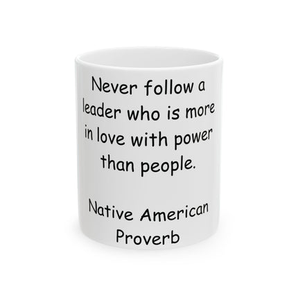 Native Proverb Mug – 11oz Ceramic Cup on Power & True Leadership