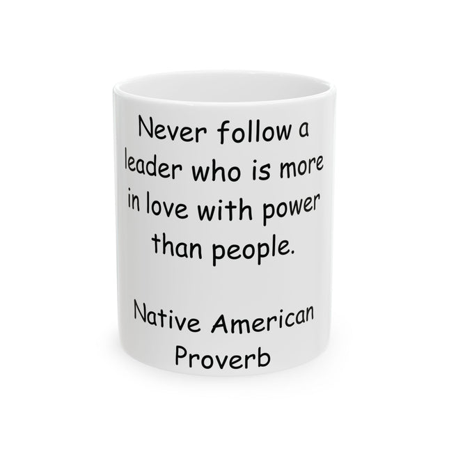 Native Proverb Mug – 11oz Ceramic Cup on Power & True Leadership