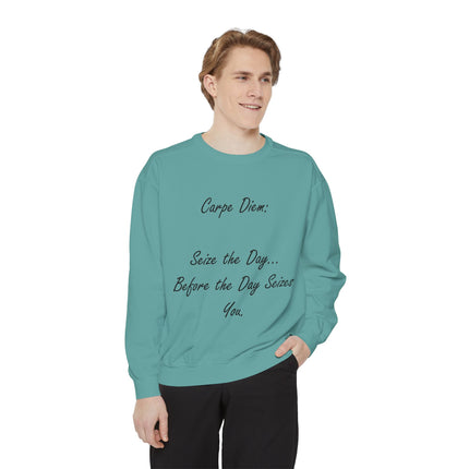 Carpe Diem Sweatshirt – “Seize the Day… Before It Seizes You” – Unisex