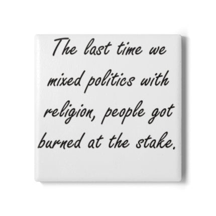 Bold Ceramic Coaster – Politics and Religion Quote