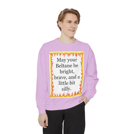 Beltane Fire Quote Sweatshirt — “May your Beltane be bright, brave, and a little bit silly.”