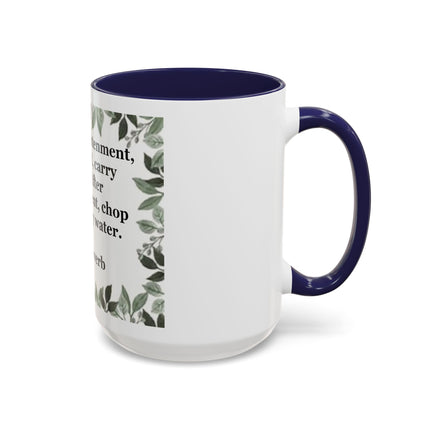 Zen Proverb Accent Coffee Mug — "Before enlightenment..." Inspirational Ceramic Mug