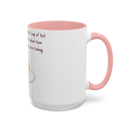 Funny Hot Chocolate Mug – “Big, Beautiful Cup” Accent – 15oz
