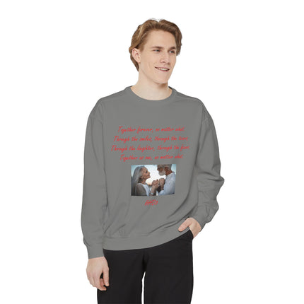 Romantic Sweatshirt – “Together Forever” Quote – Unisex Fit