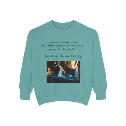 Inspirational Book Lover Sweatshirt - "You Don’t Have to Burn Down the Library"