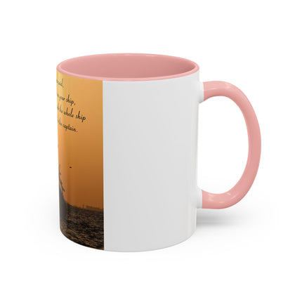 Inspirational Accent Mug – “Be Careful Who You Let On Your Ship” 11oz