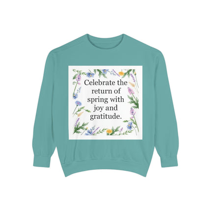 Spring Floral Sweatshirt — "Celebrate the return of spring with joy and gratitude"
