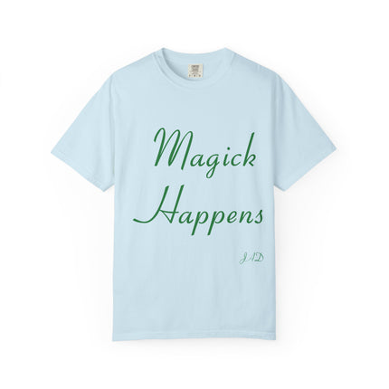 Unisex Garment-Dyed T-Shirt - 'Magick Happens' Inspirational Tee
