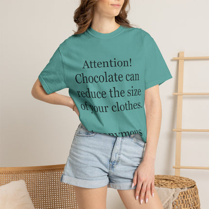T-Shirt — "Attention! Chocolate can reduce the size of your clothes. — Anonymous"