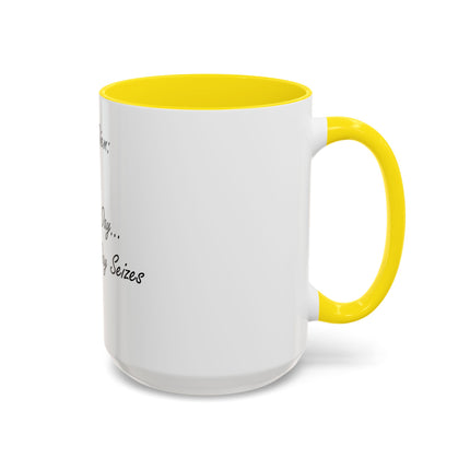 Carpe Diem Coffee Mug — "Seize the Day... Before the Day Seizes You" Accent Mug (11/15oz)