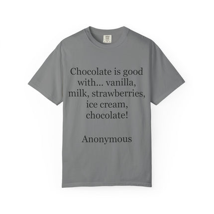 Chocolate Is Good T-Shirt — Funny Dessert Quote Tee