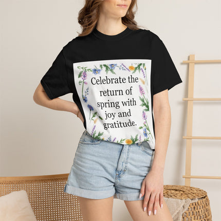 Spring Floral T-Shirt — “Celebrate the return of spring with joy and gratitude.”