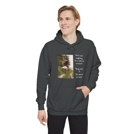 Hoodie — 'Don't Save Anything for a Special Occasion' Photo Quote Pullover