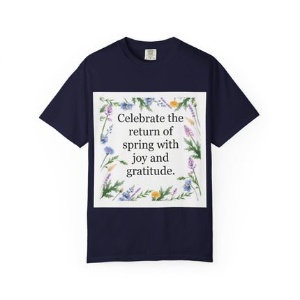 Spring Floral T-Shirt — “Celebrate the return of spring with joy and gratitude.”