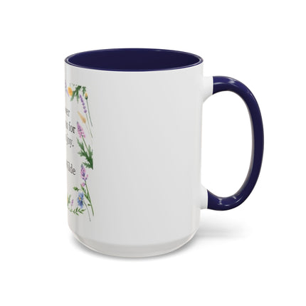 Coffee Mug — "A flower blossoms for its own joy." Oscar Wilde Floral Accent Mug