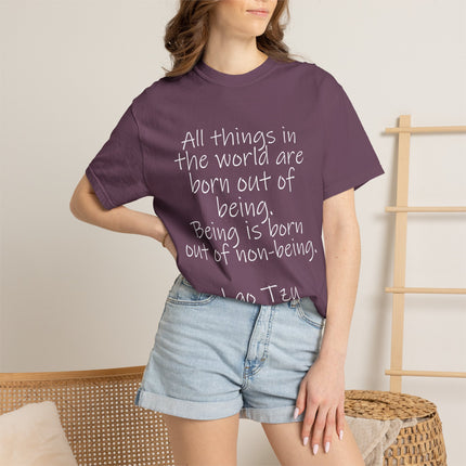 T-Shirt — Lao Tzu Quote "All things in the world are born out of being"