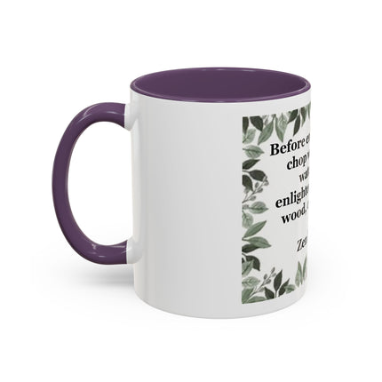 Zen Proverb Accent Coffee Mug — "Before enlightenment..." Inspirational Ceramic Mug