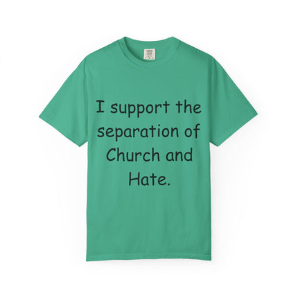 Unisex T-shirt: "I Support the Separation of Church and Hate" - Thoughtful Statement Tee