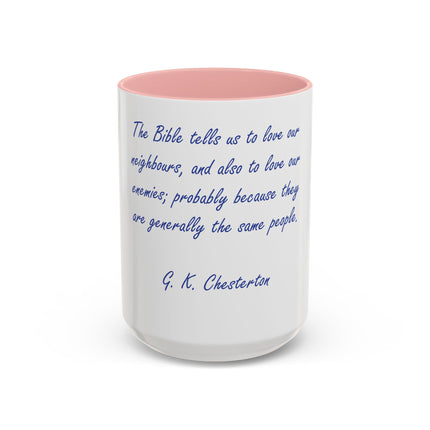 G.K. Chesterton Quote Coffee Mug — "Love Your Neighbours..." Accent Ceramic Mug