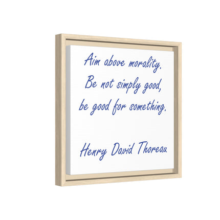 Framed Canvas Quote Art – “Aim Above Morality” Thoreau Inspirational Print