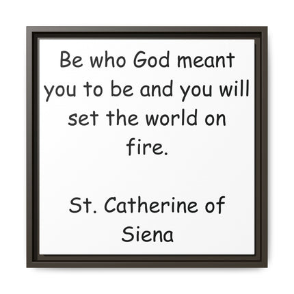 St. Catherine of Siena Quote Canvas — 'Be Who God Meant You To Be' Framed Wall Art