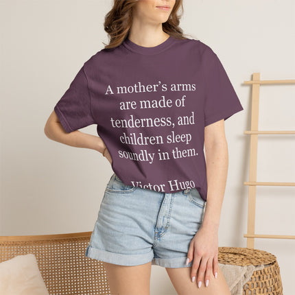 Victor Hugo Quote T-Shirt — “A mother’s arms are made of tenderness” Literary Mom Tee