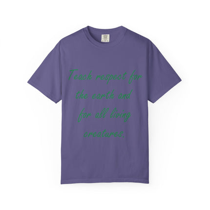 Eco-Friendly Unisex Garment-Dyed T-Shirt - 'Teach Respect for the Earth'