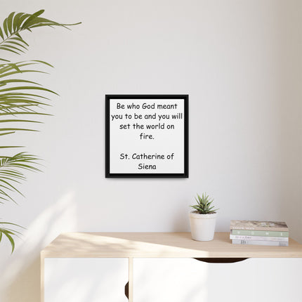 St. Catherine of Siena Quote Canvas — 'Be Who God Meant You To Be' Framed Wall Art