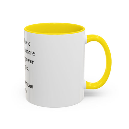Accent Coffee Mug — "Never follow a leader who is more in love with power than people." Native American Proverb