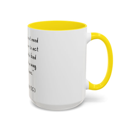 Accent Coffee Mug - Plato Quote: "Good people do not need laws..." (11oz/15oz)