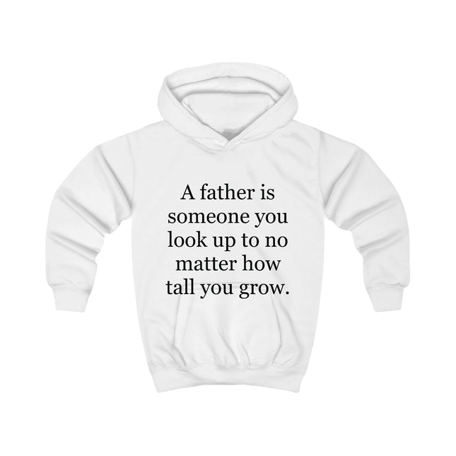 Kids Hoodie — "A Father Is Someone You Look Up To" Quote Pullover for Father’s Day