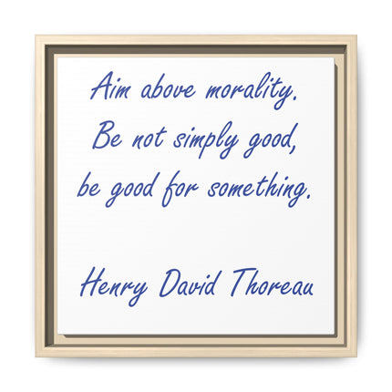 Framed Canvas Quote Art – “Aim Above Morality” Thoreau Inspirational Print