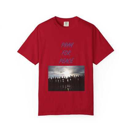 Unisex Pray for Peace T-Shirt - Comfortable Garment-Dyed Tee for Positive Vibes